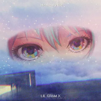 Heavenly Life by Lil gram X