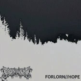 Forlorn // Hope by Xerophthalmia