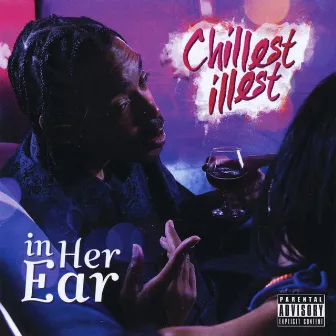 In Her Ear by Chillest Illest