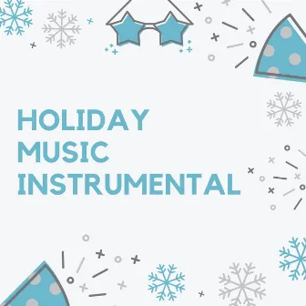 Holiday Music Instrumental by The Christmas Guys