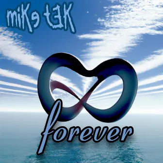 Forever by Mike Tek