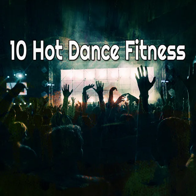 10 Hot Dance Fitness