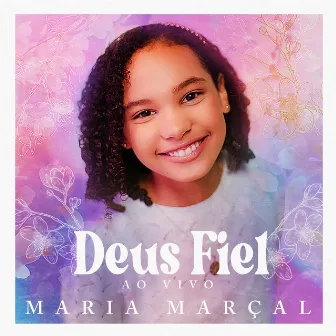 Deus Fiel (Ao Vivo) by Maria Marçal