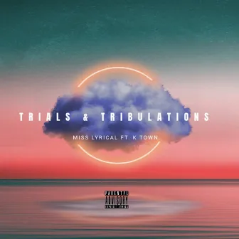 Trials & Tribulations by Miss Lyrical