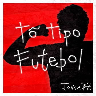 Tô Tipo Futebol by Jovem BZ