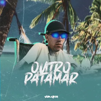 Outro Patamar by MC William