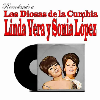 Recordando a Las Diosas de La Cumbia Linda Vera y Sonia López by Linda Vera