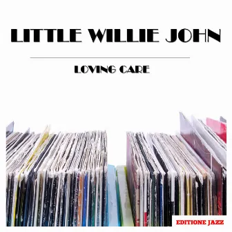 Loving Care by Little Willie John