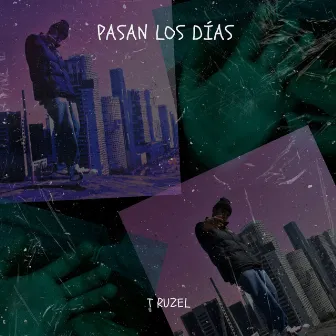 Pasan los días by T Ruzel