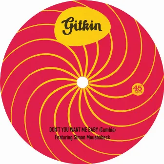 Don't You Want Me Baby (Cumbia) by Gitkin