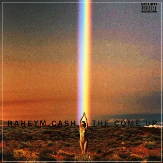 The Come Up by Raheym Cash