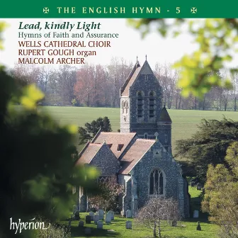 The English Hymn 5 – Lead, Kindly Light (Hymns of Faith & Assurance) by William Gardiner