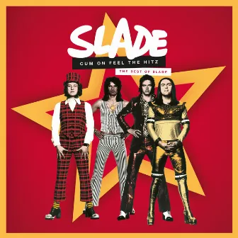 Cum On Feel the Hitz - The Best of Slade by Slade