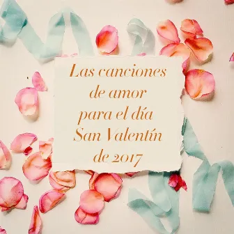 Las Canciones de Amor para el Día San Valentín de 2017 by Exitos