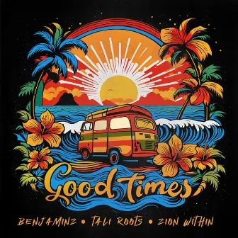 Good Times by Benjaminz