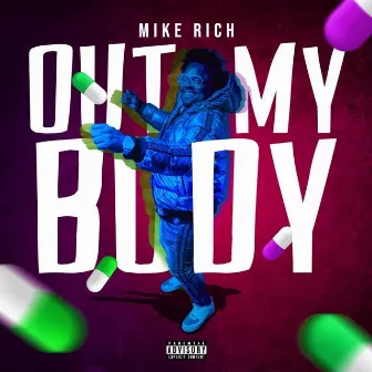 Out My Body by Mike Rich