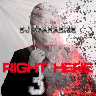 Right Here by Dj Sparadise