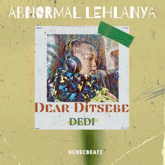 Dear Ditsebe - Dedi by Henecbeatz