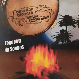 Fogueira de Sonhos by Oberdan Oliveira