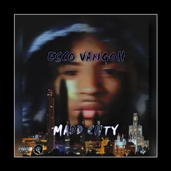 MADD CIITY by Esco vangoh