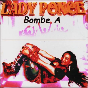 Bombe A by Lady Ponce