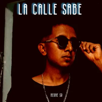 La Calle Sabe by Neone SR