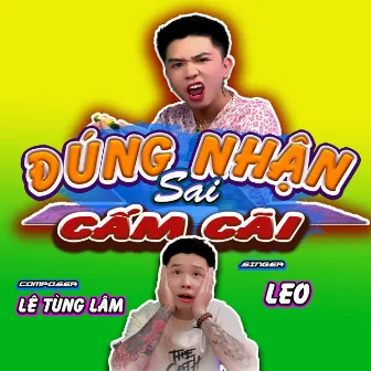 Đúng Nhận Sai Cấm Cãi by LEO