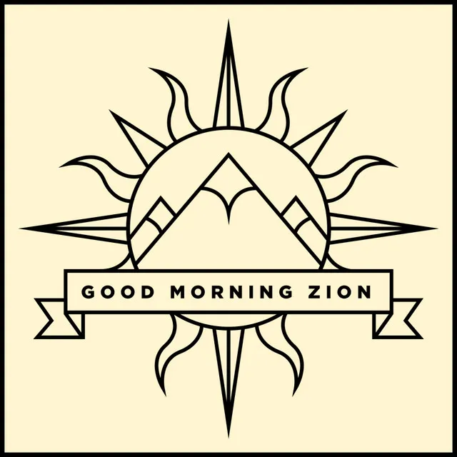 Good Morning Zion