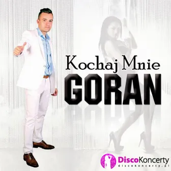 Kochaj mnie (Radio Edit) by Goran