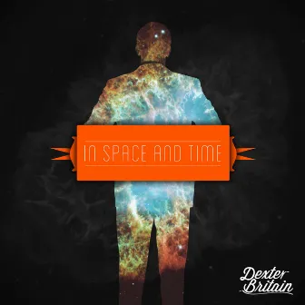 In Space and Time by Dexter Britain