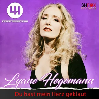 Du hast mein Herz geklaut by Lyane Hegemann