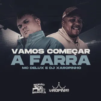 Vamos Começar a Farra by DJ Xaropinho