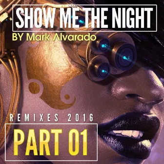 Show Me The Night 1 by Mark Alvarado