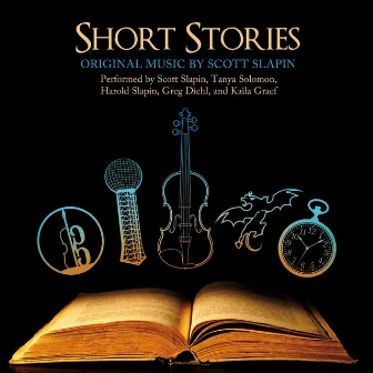 Short Stories: Original Music by Scott Slapin by Tanya Solomon