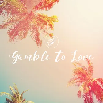 Gamble to Love by Alexander Gold