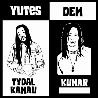 Yutes Dem by Tydal Kamau