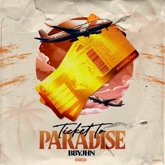 Ticket To Paradise by BBYJHN