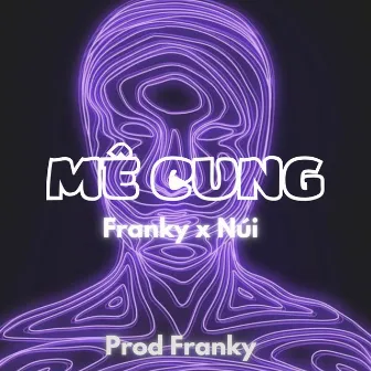 MÊ CUNG by Franky