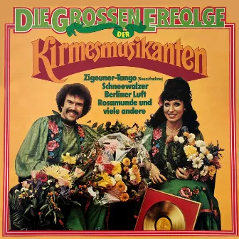 Die Grossen Erfolge Der Kirmesmusikanten by Die Kirmesmusikanten