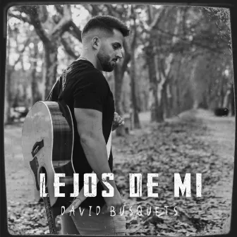 Lejos De Mí by David Busquets