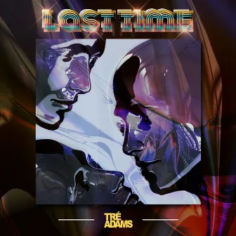 Last Time by Tré Adams