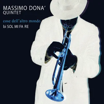 Cose dell'altro mondo by Massimo Donà Quintet