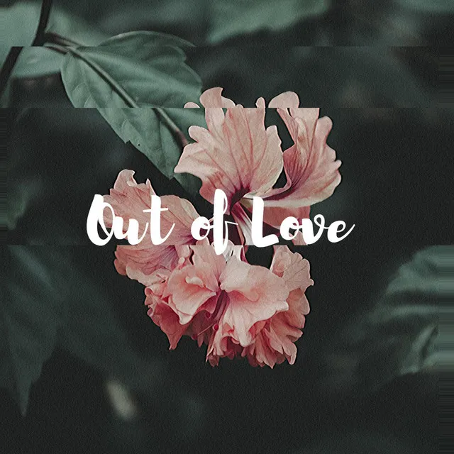 Out of Love