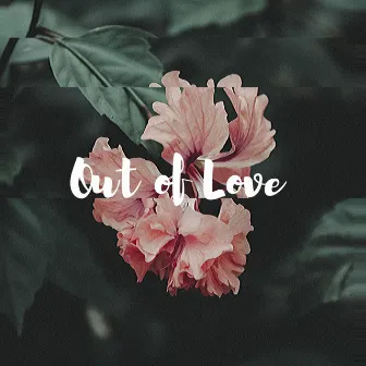 Out of Love by Krikit Boi