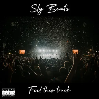 Feel This Track by Sly Beats