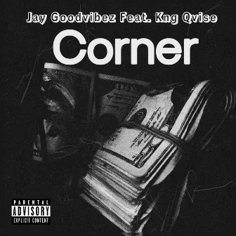 Corner by Jay Goodvibez