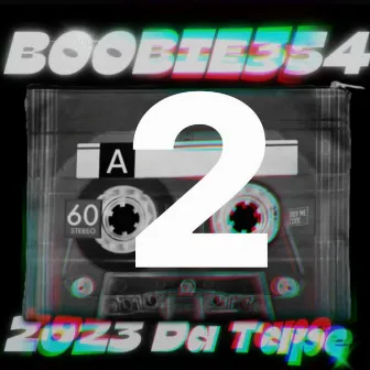 2023 da tape pt2 by Boobie354