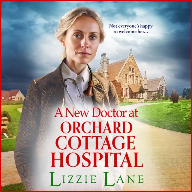 A New Doctor at Orchard Cottage Hospital [Orchard Cottage Hospital, Book 1 (Unabridged)]