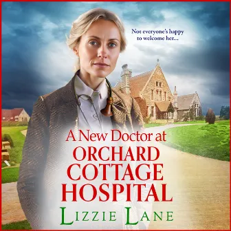 A New Doctor at Orchard Cottage Hospital [Orchard Cottage Hospital, Book 1 (Unabridged)] by Lizzie Lane