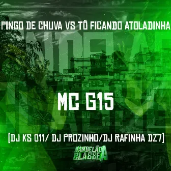 Pingo de Chuva Vs Tô Ficando Atoladinha by DJ KS 011